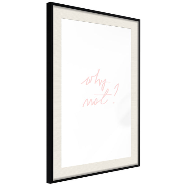 Poster - Why Not?  - zwart passepartout